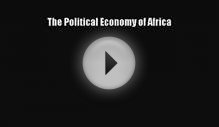 [PDF Download] The Political Economy of Africa [PDF] Online