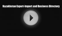 [PDF] Kazakhstan Export-Import and Business Directory